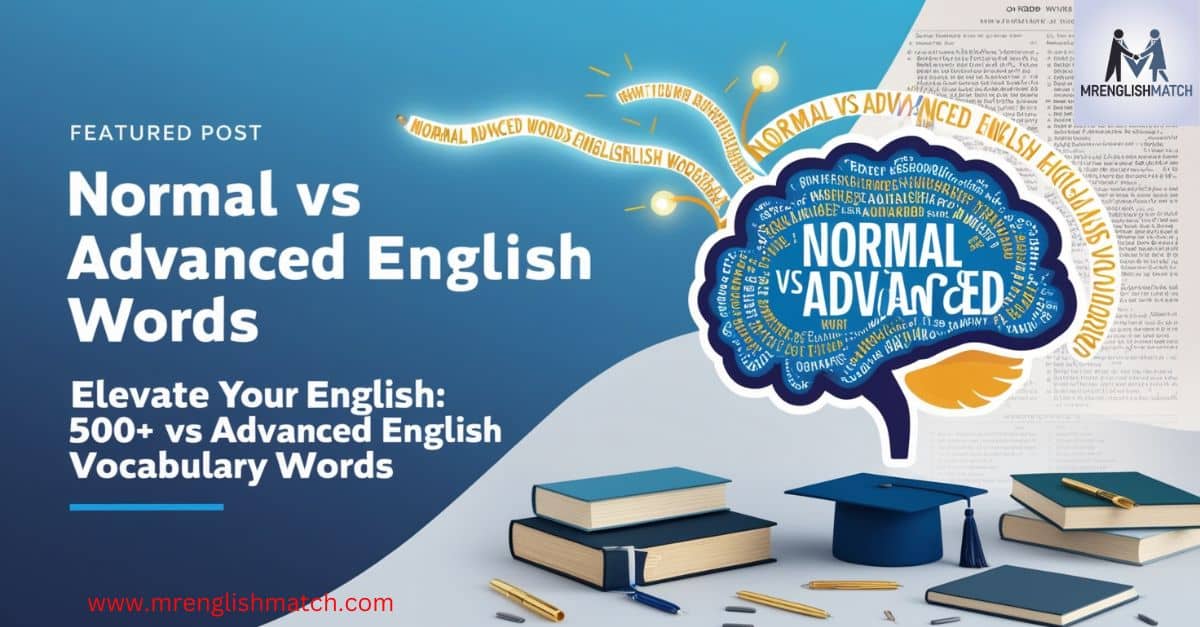 Normal vs Advanced Vocabulary words