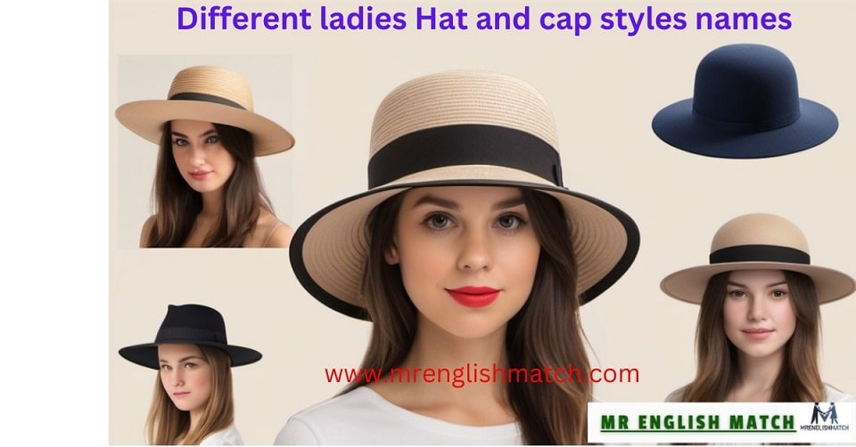 Different ladies Hat and cap styles names