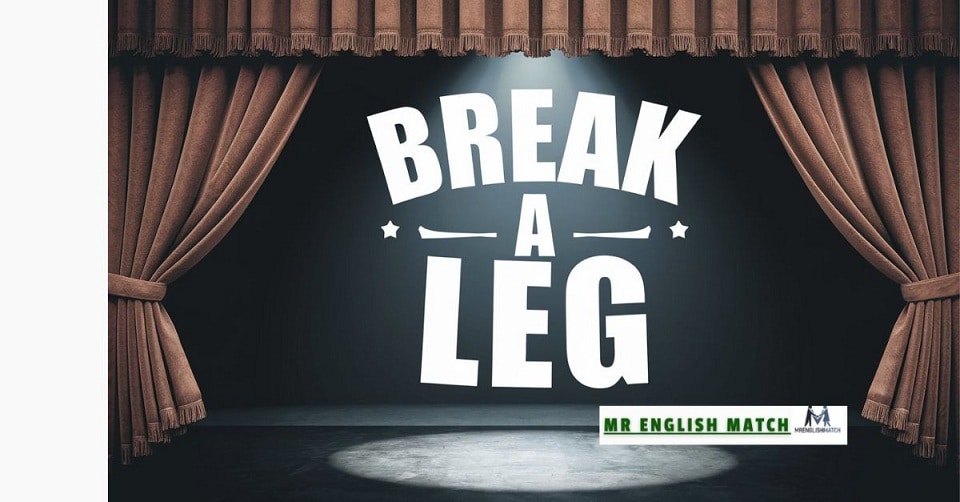 break a leg